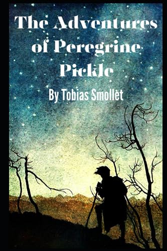 The Adventures of Peregrine Pickle: 18th Century Humorous Fiction