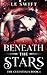 Beneath The Stars by LE Swift