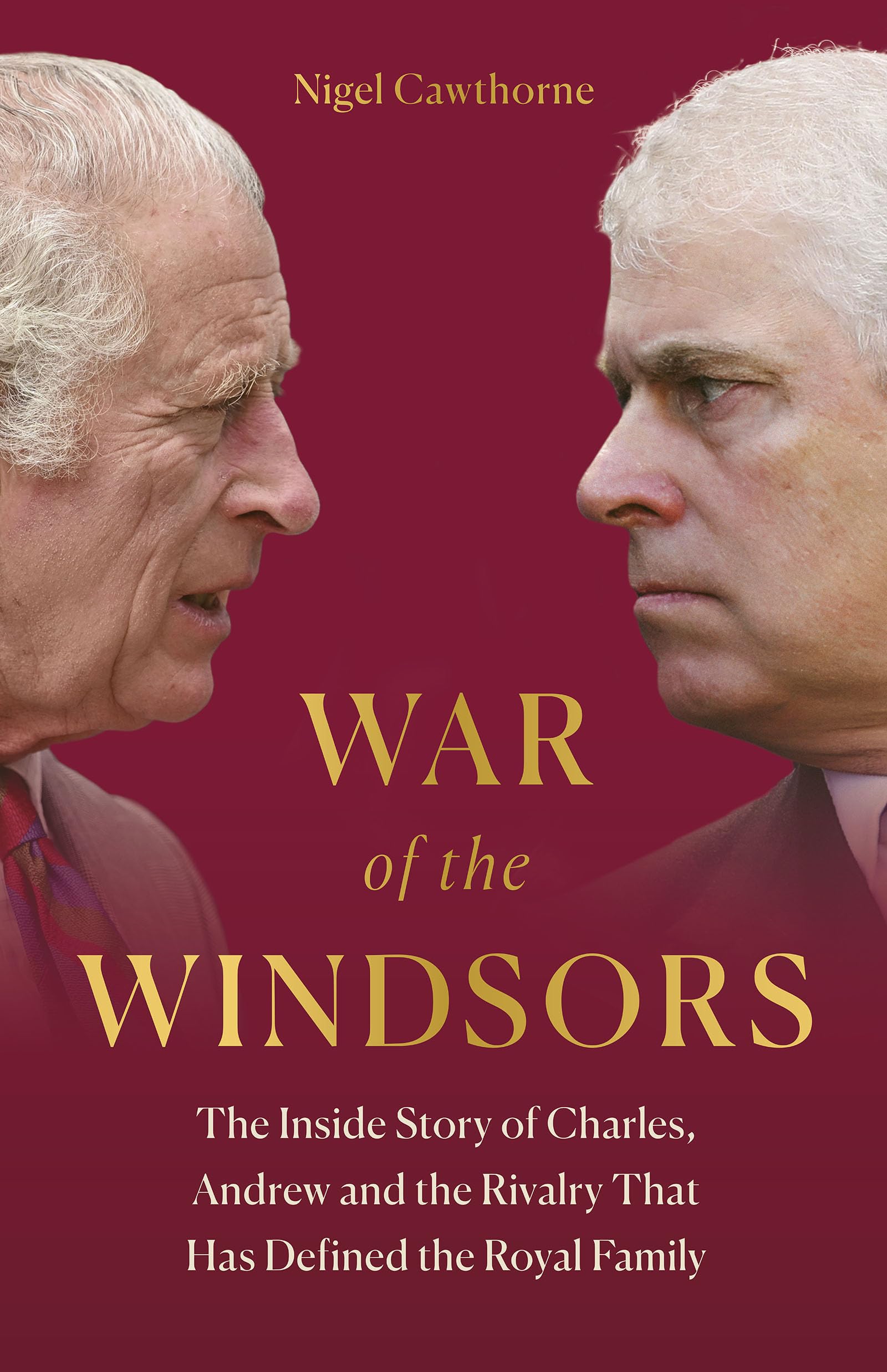 War of the Windsors: The Inside Story of Charles, Andrew and the Rivalry That Has Defined the Royal Family (Kindle Edition)
