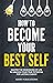 How To Become Your Best Sel...