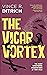 The Vicar Vortex (The Mildly Catastrophic Misadventures of Tony Vicar, 3)