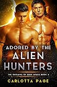 Adored by the Alien Hunters
