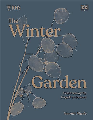 RHS The Winter Garden: Celebrating the Forgotten Season (Hardcover)