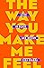 The Way You Make Me Feel by Nina Sharma