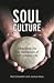 Soul Culture by Joshua Hays
