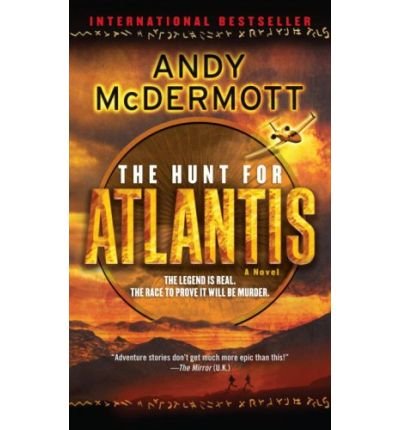 The Hunt for Atlantis: A Novel The Legend Is Real. The Race To Prove It Will Be Murder.