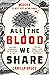 All the Blood We Share