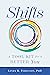 Shifts: A Tool Kit For A Better You