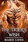 The Tiger's Wish by Marie Long