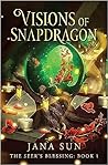 Visions of Snapdragon by Jana Sun Visions of Snapdragon by Jana Sun