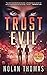 Trust Evil (The Rolinska Th...
