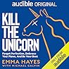 Kill the Unicorn