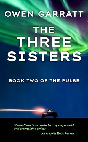 The Three Sisters: Apocalyptic Action Thriller - Book Two (The Pulse 2)