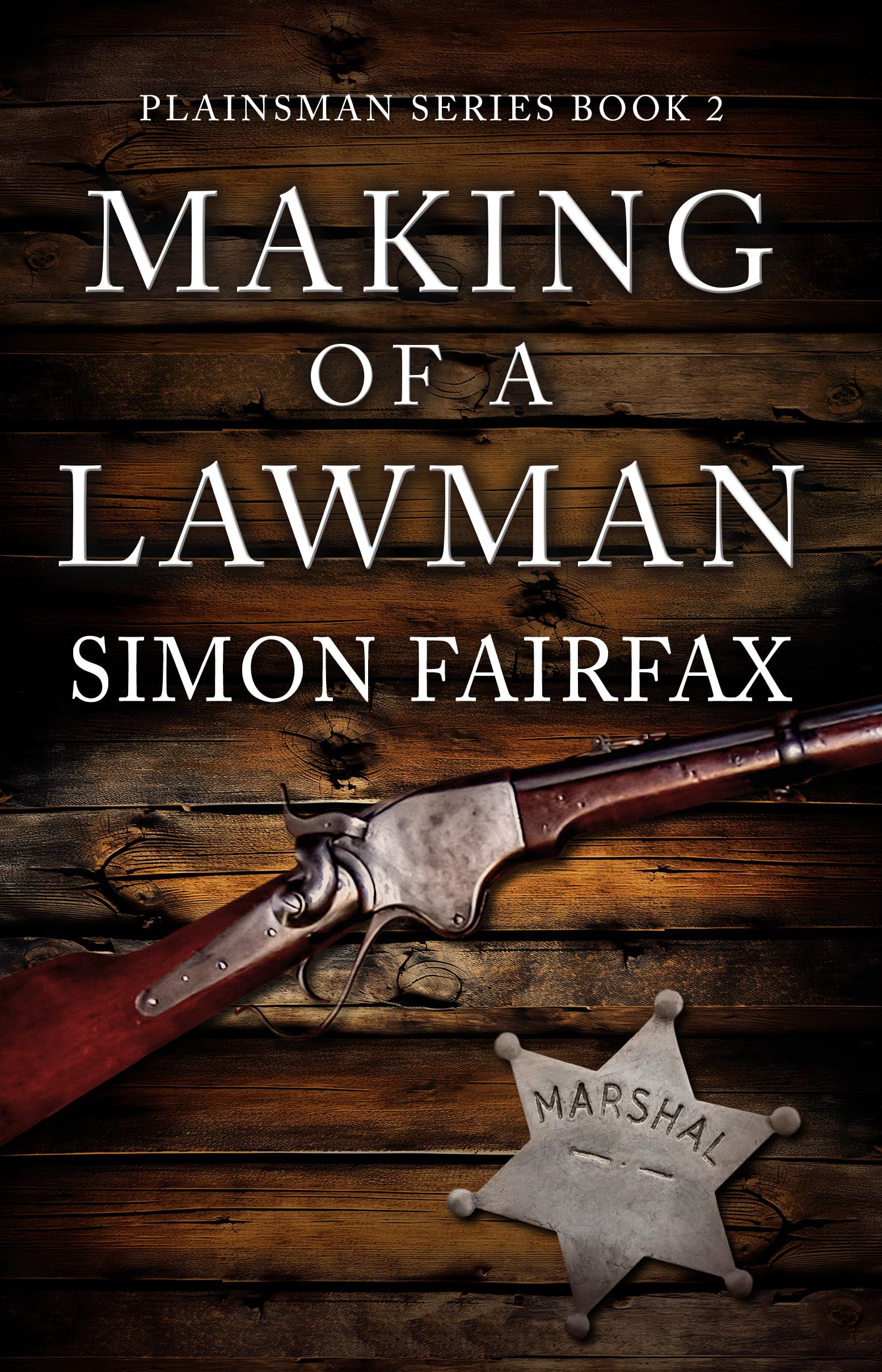 Making of a Lawman: A Classic Western adventure (Plainsman series book 2)