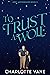 To Trust a Wolf (Apex: Moon...