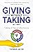 Giving Without Taking: My Why: Unlocking the Power of Selfless Generosity