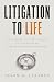 Litigation to Life by Jason Lazarus