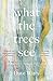 What the Trees See: A Wande...
