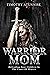Warrior Mom: Defending Your...