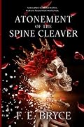 Atonement of the Spine Cleaver (Atonement, #1)