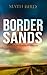 Border Sands: a riveting murder mystery, richly atmospheric, set in the borderlands of Wales.