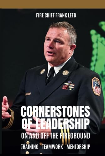 Cornerstones of Leadership: On and Off the Fireground: Training - Teamwork - Mentorship (Hardcover)
