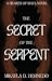 The Secret of the Serpent (...