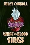 What the Blood Sings