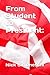From Student to President by Nick Simoneschi