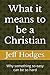 What it means to be a Christian by Jeff Hodges