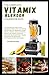 THE COMPLETE VITAMIX BLENDE...