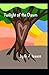 Twilight of the Dawn: A Tim...