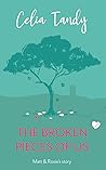 THE BROKEN PIECES OF US (The Broadsham Romance series Book 1)