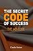 The Secret Code of Success - The Jedi Code by Claudiu Simion