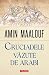 Cruciadele văzute de arabi by Amin Maalouf Cruciadele văzute de arabi by Amin Maalouf