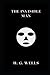 The Invisible Man (Annotated): A science fiction novel