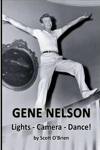 Gene Nelson - Lights! Camera! Dance! (Paperback)