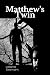 Matthew's Twin by Leilanie Stewart