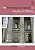 The Routledge Companion to Museum Ethics by Janet Marstine