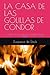 LA CASA DE LAS GOLILLAS DE CONDOR by Duquesa de Éboli