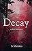 Decay: a tale of destruction