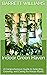 Indoor Green Haven: A Comprehensive Guide to Selecting, Growing, and Caring for House Plants (Green Oasis: The Complete Guide to Lush Lawns and Vibrant House Plants)