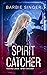 Spirit Catcher by Barbie Singer