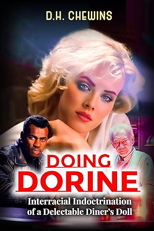 Doing Dorine: Interracial Indoctrination of a Delectable Diner’s Doll (Zen & the Art of Interracial Love Book 3)