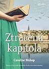 Ztracená kapitola by Caroline  Bishop