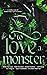 To Love A Monster: A Collec...