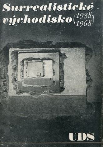 Surrealistické východisko 1938-1968