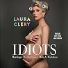 Idiots by Laura Clery