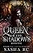 Queen of the Shadows (The S...