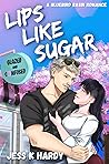 Lips Like Sugar by Jess K. Hardy